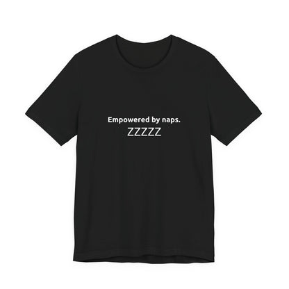 Empowered by Naps - Unisex T-paita